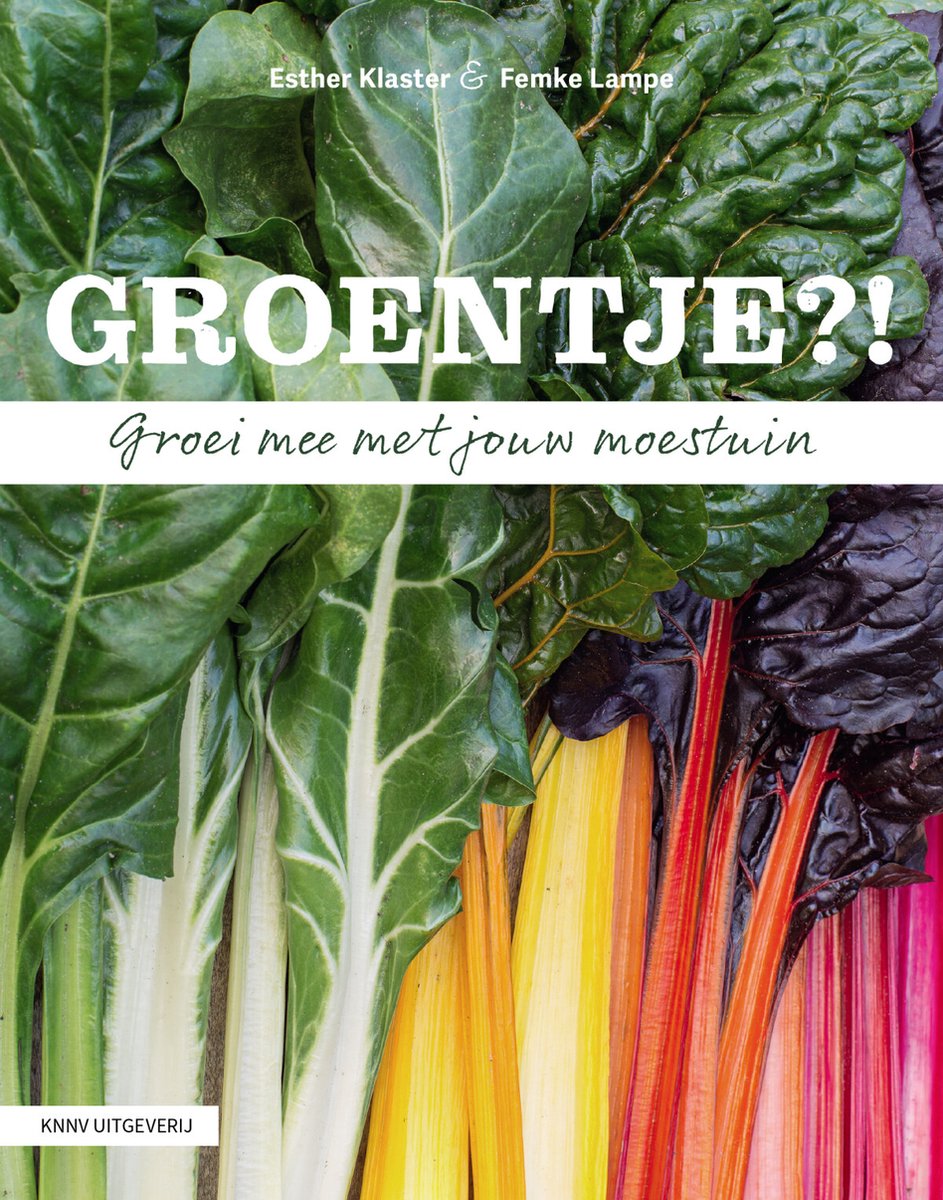 Groentje?! - Groei mee met jouw moestuin